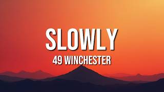 49 Winchester - Slowly (Lyrics)
