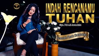 Miniatura de vídeo de "INDAH RENCANAMU TUHAN - THERESIA PAULA DOMINIQUE ( Cover Rohani )"