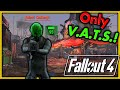 Can i beat fallout 4 with only vats  mdbs bethesda challenges