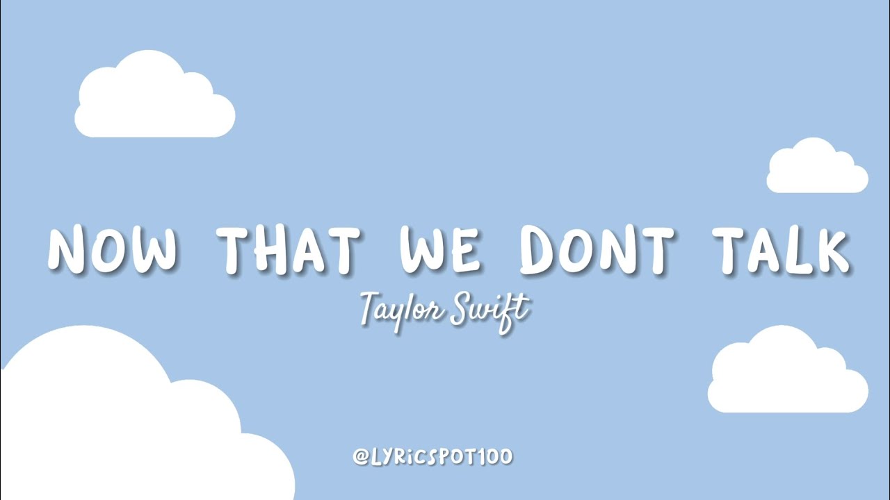Taylor Swift Now That We Don't Talk (Lyrics) (Taylor's Version)