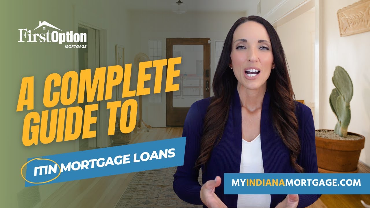 ITIN Mortgage Loans in Indiana First Option Mortgage YouTube