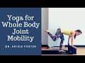 Yoga for whole body joint mobility with dr ariele foster