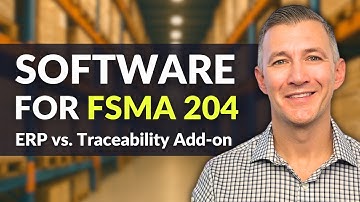 FSMA 204 Compliance: Do You Need a New ERP or Just Software Add-ons?