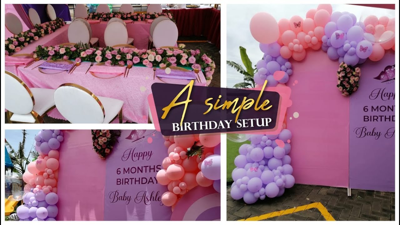 A SIMPLE BIRTHDAY PARTY SETUP FOR BEGINNERS. FOR A 6 MONTHS BABY GIRL ...