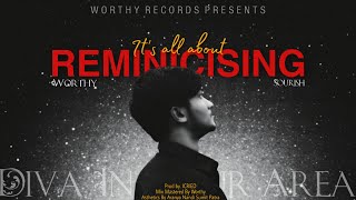 It's all about Reminiscing - Worthy ft. Sourish | D.I.Y.A (Album) | Prod. By ICRIED | [AMV]