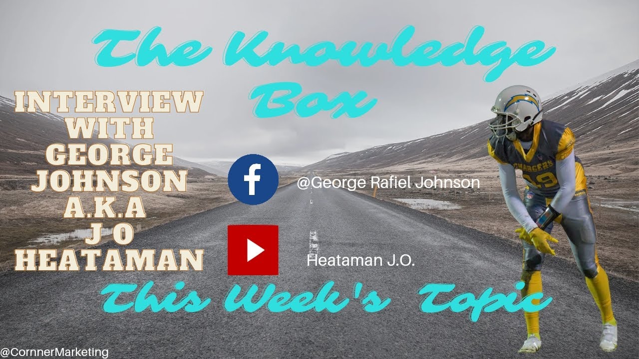 The Knowledge Box Ep 7: Interview with George Johnson aka J O Heataman ...
