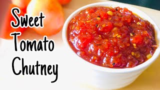 Tomato Sweet & Spicy Chutney Recipe  | Tamatar ki Meethi Chutney | How To Make Tomato Sweet chutney