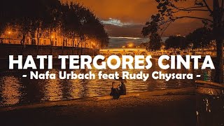 Nafa Urbach feat Rudy Chysara__Hati Tergores Cinta ( Lirik )