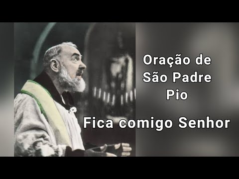 Fica Senhor Comigo ❤️ Oração Poderosa de Cura São Padre Pio