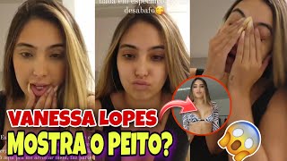 BABADO!🔥 VANESSA LOPES DESABAFA APÓS COMENTÁRIOS NO SEU VÍDEO \