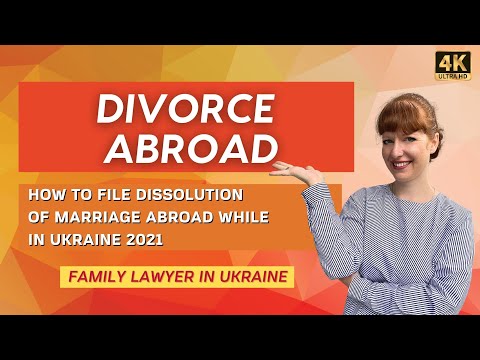 ვიდეო: როგორ უნდა დაითხოვოთ ქორწინება უცხოეთში უცხოეთში