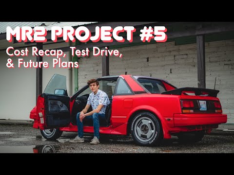 Cost Recap, Test Drive, And Future Plans (#5 Josh&rsquo;s 1989 MR2 (AW11) Workout Project)