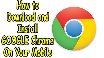 How to Download and Install GOOGLE Chrome on Your Mobile Device
