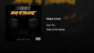 Don Tre "Make It Out"