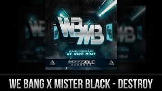We Bang X Mister Black -Destroy - Impossible Records