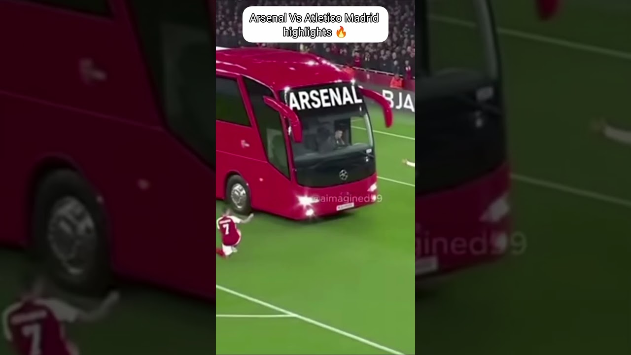 Arsenal Vs Atletico Madrid highlights 🚍🧱