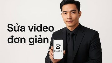 Hướng Dẫn Cắt Ghép Video Bằng CapCut Cho Người Mới 