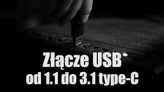 USB od 1.1 do USB 3.1 type C - ewolucja złącz i prędkości