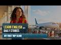 My first trip alone | Learn English With a Real Life Story for Beginners #englishlearning