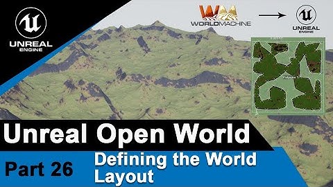 World Machine to Unreal - Defining the world layout - UE4 Open World Tutorials #26