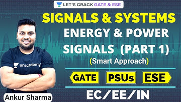 L4: Energy and Power Signals (Part-1) | Signal & Systems | EC/EE/IN | GATE, ESE, PSU | Ankur Sharma