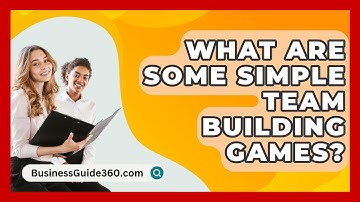 What Are Some Simple Team Building Games? - BusinessGuide360.com