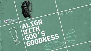 Align With God's Goodness | Midweek Service | Nov 12th, 2025 - 11:30 AM