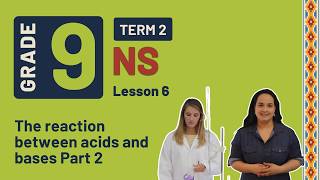 Gr9 NS: Physical Science | Term 2 | Lesson 6 | The reaction between acids and bases Part 2