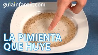 La pimienta que huye. Experimentos para niños