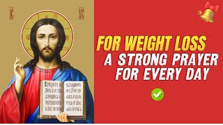 A STRONG PRAYER for every day FOR WEIGHT LOSS🍀