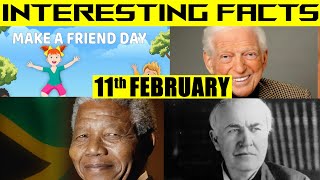 Interesting Facts11th February  Thomas Alva Edison  Sydney Sheldon  Nelson Mandela