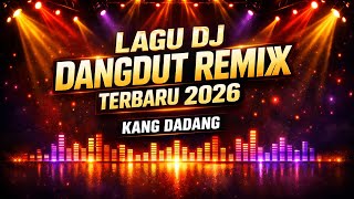 Lagu Dangdut Koplo Remix Paling Enak Terbaru 2026 L Kang Dadang