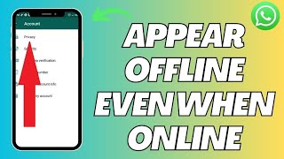 How To Appear Offline On WhatsApp Even When Online (Updated Tutorial)