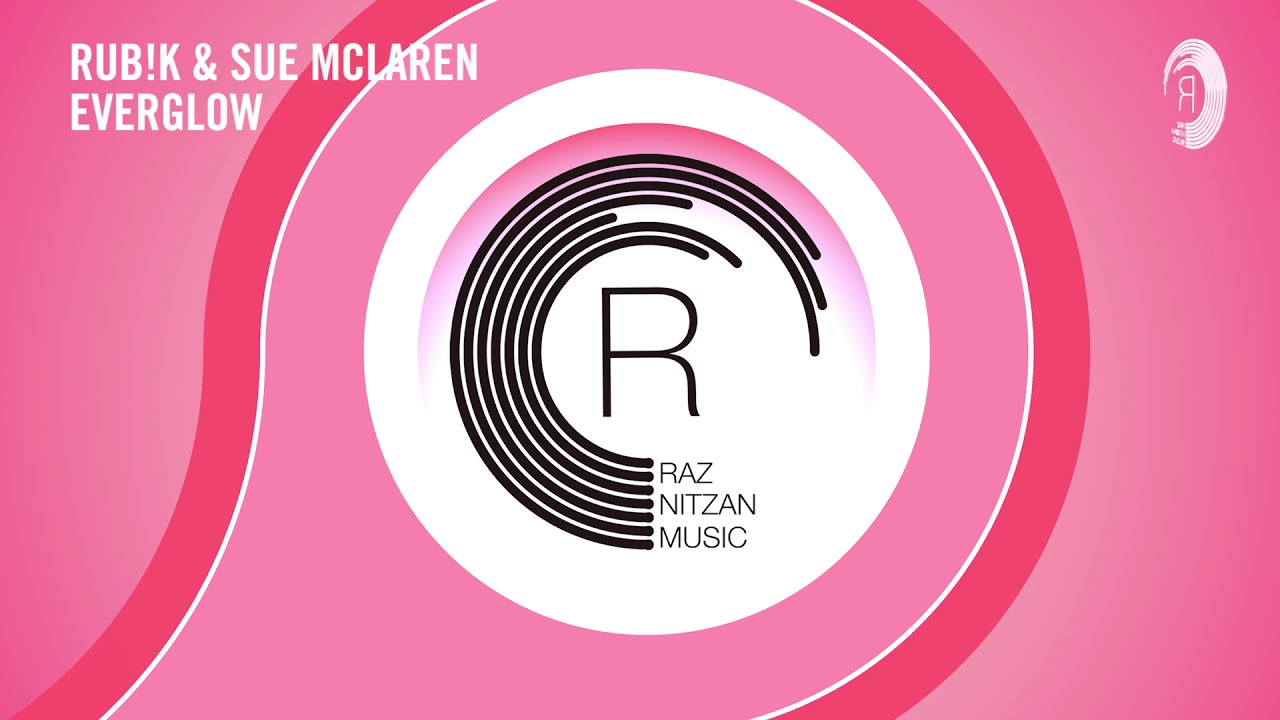Watch Rub!k and Sue McLaren - Everglow (Extended Mix) RNM on YouTube Watch Rub!k and Sue McLaren - Everglow (Extended Mix) RNM on YouTube