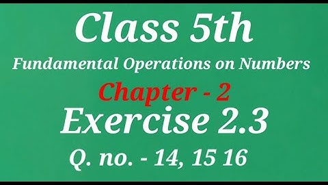 5th Class Exercise 2.3 Q.no.- 14,15,16