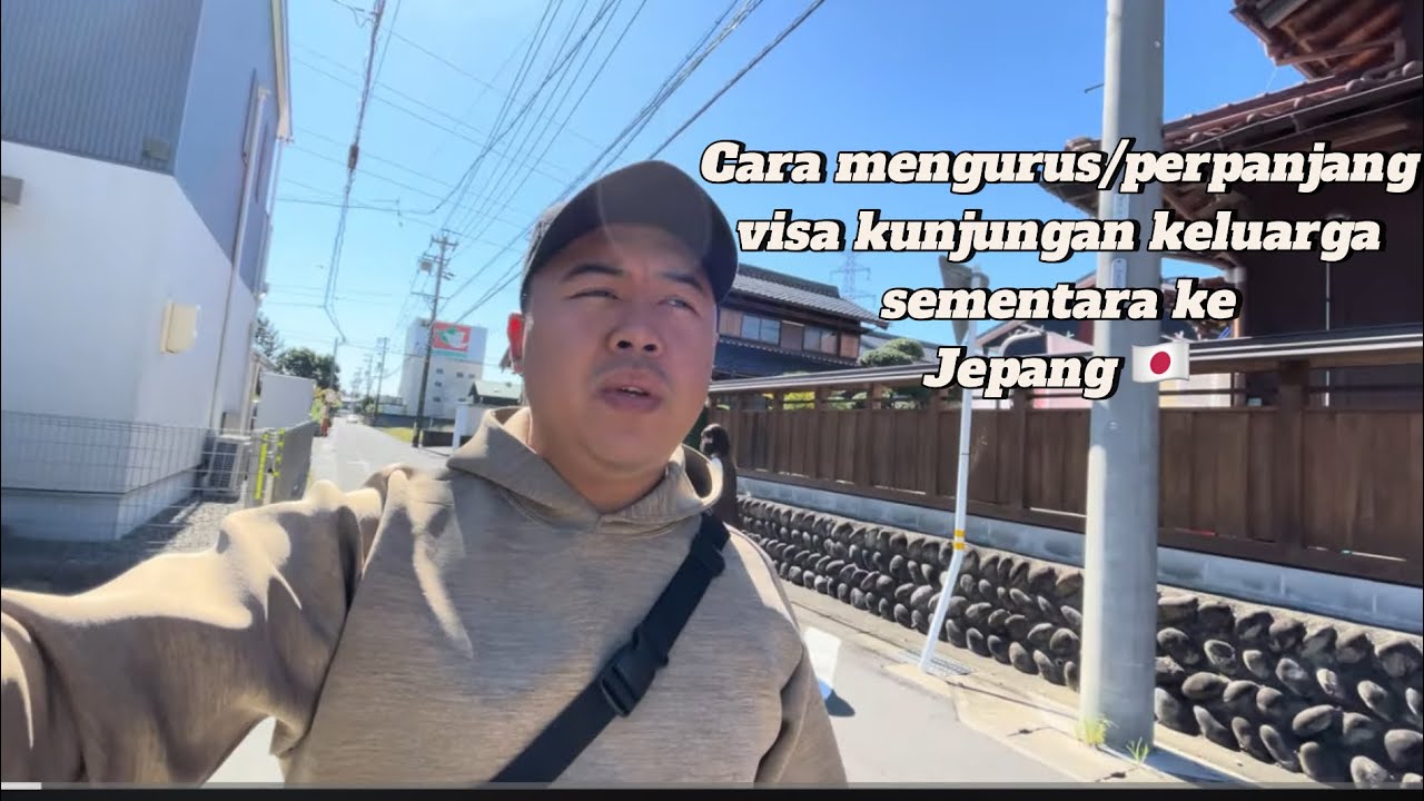 Cara MENGURUS VISA KUNJUNGAN KELUARGA SEMENTARA KE JEPANG | PERPANJANG VISA KUNJUNGAN ISTRI KEJEPANG