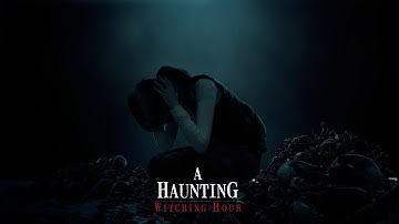 A Haunting : Witching Hour -  Early Access Trailer