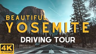 Beautiful YOSEMITE - Driving Tour 4K | YOSEMITE Americas National Park