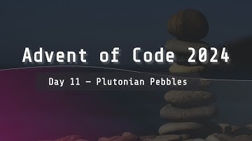 Advent of Code 2024 | Day 11 "Plutonian Pebbles"