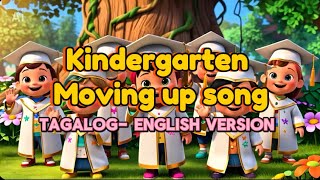 KINDERGARTEN GRADUATION/ MOVING UP SONG | tagalog-english | 2026