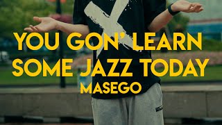 Masego - YOU GON' LEARN SOME JAZZ TODAY - Jerry Xu Freestyle