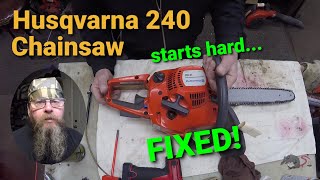 Husqvarna 240 Chainsaw Starts Hard...Fixed!