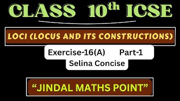 Chapter 16: Loci (Locus and its Constructions) Ex-16(A) 1-7 Selina Maths Class 10