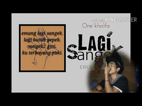 One Khalifa-Lagi Sangek (Vidio+Liryk)