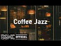 Coffee Jazz: Relaxing Coffee Music - Smooth Jazz for Lounge