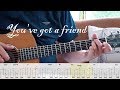 You've got a friend - James Taylor guitar lesson tab no capo