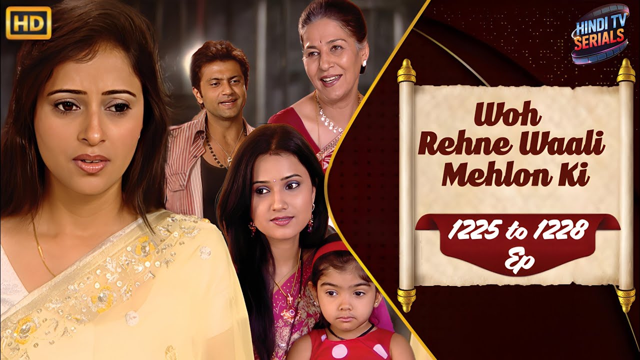 Woh Rehne Waali Mehlon Ki | Full HD Ep 1225 to 1228 | वो रहने वाली महलों की | Family Hindi TV Serial