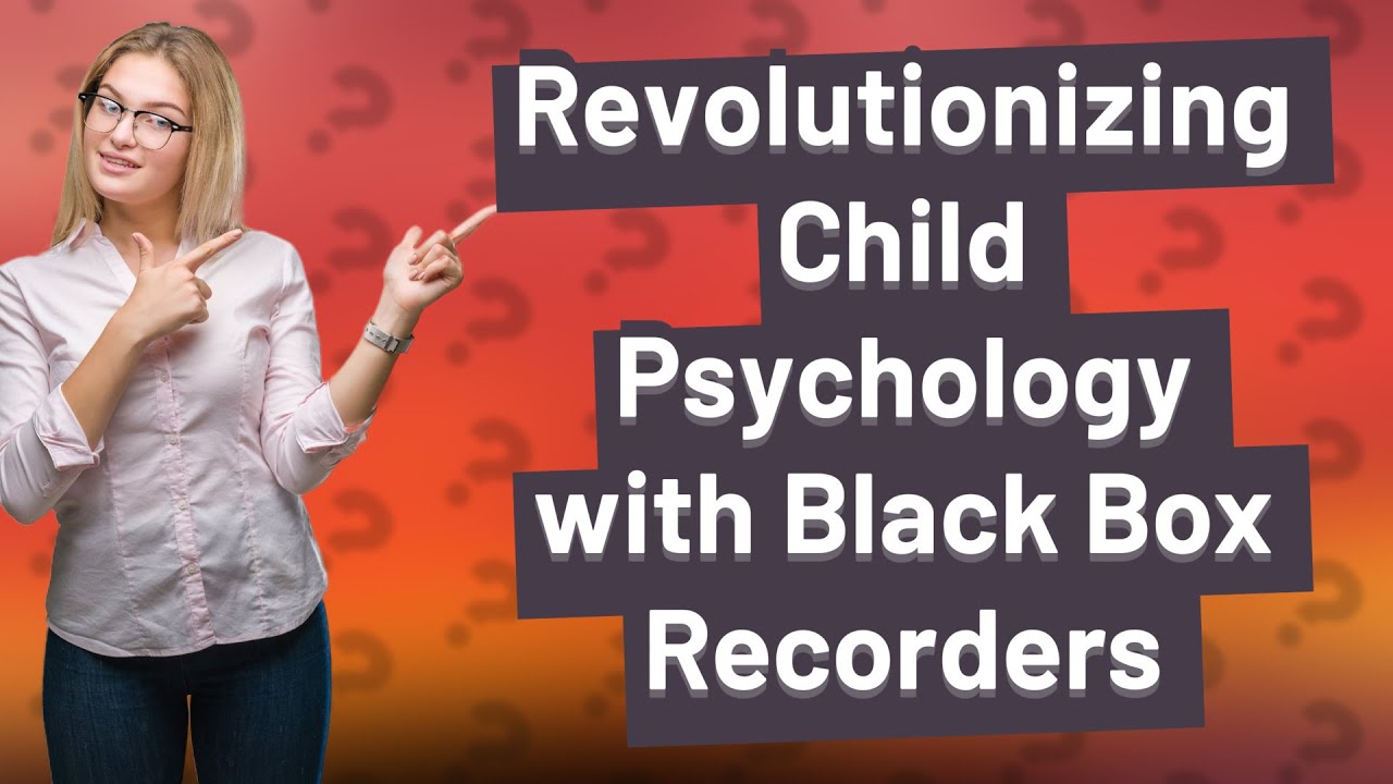 how-can-a-black-box-recorder-aid-in-child-psychology-youtube