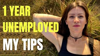 UNEMPLOYED FOR A YEAR // How to thrive while unemployed and enjoy being jobless