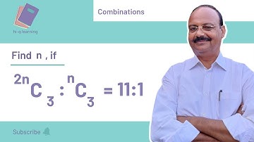 Find n, if 2nC3 : nC3  = 11:1| Combination | Mathematics | Best Tutorial | NCERT | 11th Maths